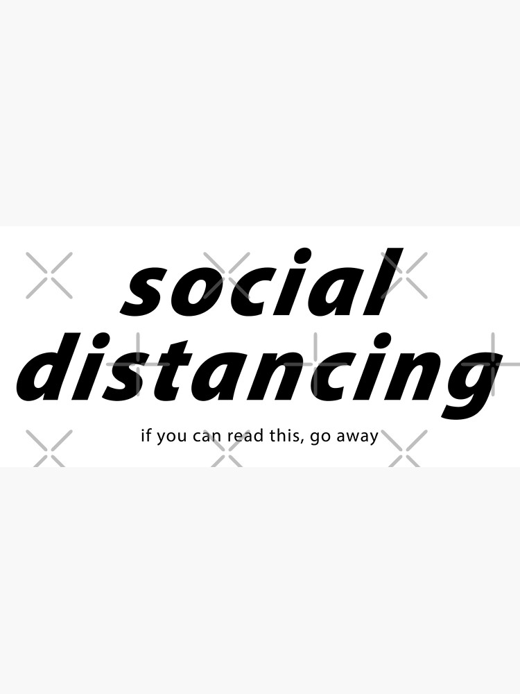 social-distancing-if-you-can-read-this-go-away-poster-by