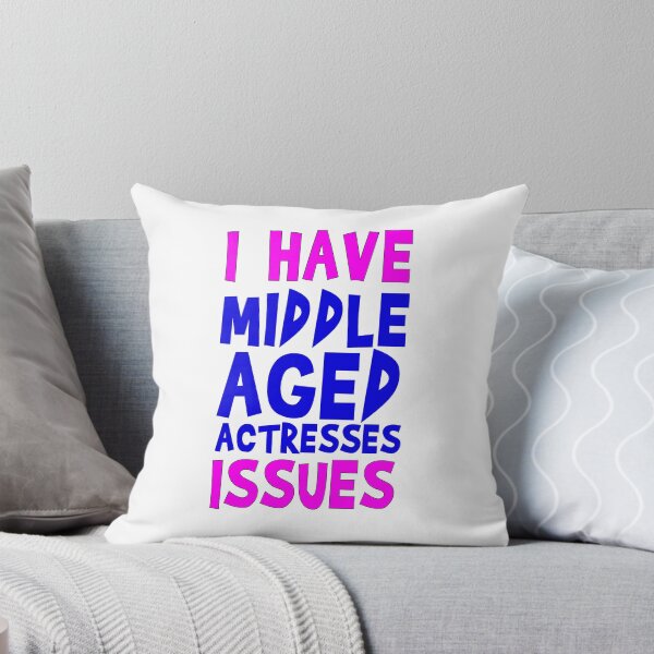 Item preview, I have middle aged actresses problems designed and sold by MaiSeries.