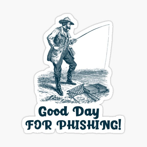 Item preview, Good Day for Phishing designed and sold by clubtee.