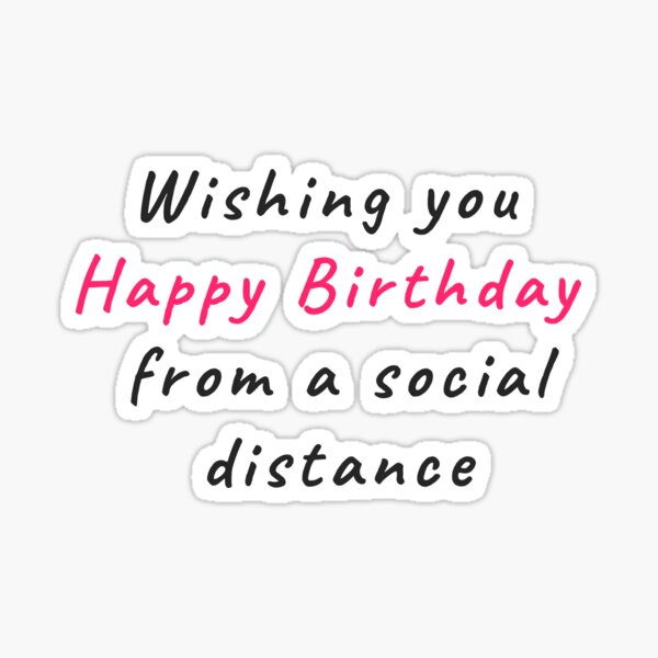 wishing-you-happy-birthday-from-a-social-distance-sticker-for-sale