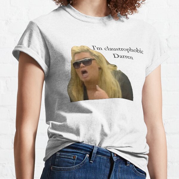 I'm claustrophobic Darren Classic T-Shirt