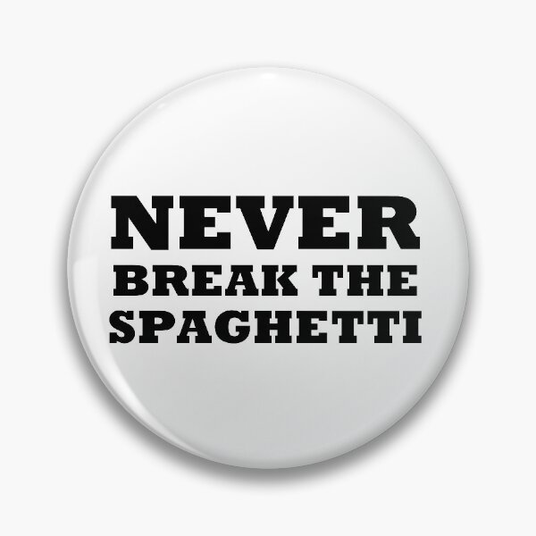 Item preview, Never Break The Spaghetti designed and sold by artpirate.