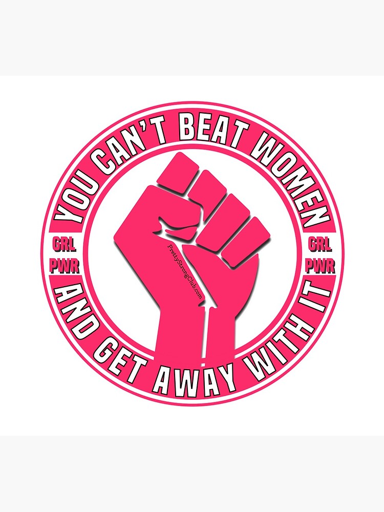 You Can’t Beat Women by PrettyStrong