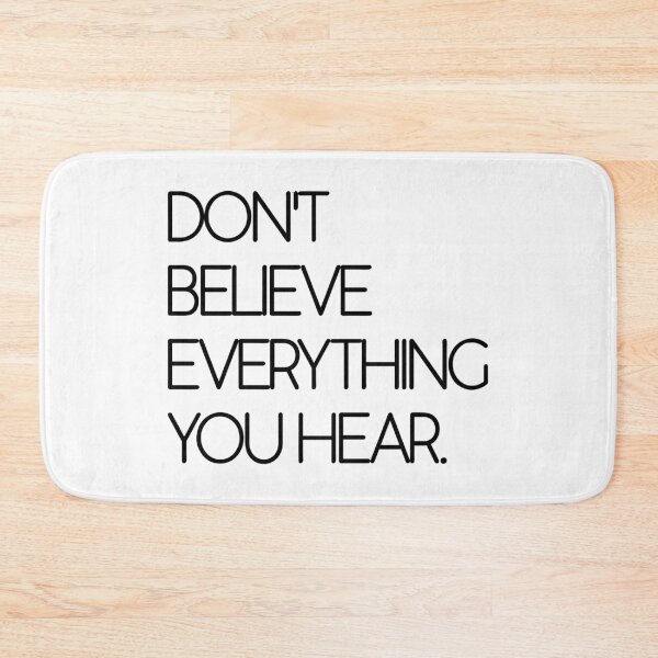 Item preview, Don't believe everything you hear. designed and sold by casualforyou.