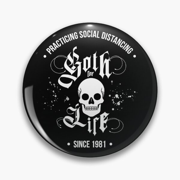 Item preview, Goth For Life – Practicing Social Distancing Since 1981 designed and sold by Rike Mayer.