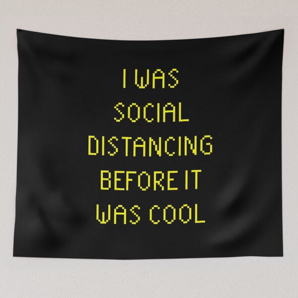 Item preview, I Was Social Distancing Before It Was Cool designed and sold by RealThessalia.