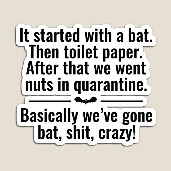 Bat Shit Crazy Magnet