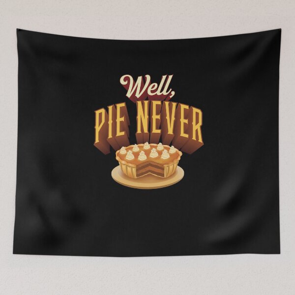 Item preview, Well, Pie Never designed and sold by AscendMerch.