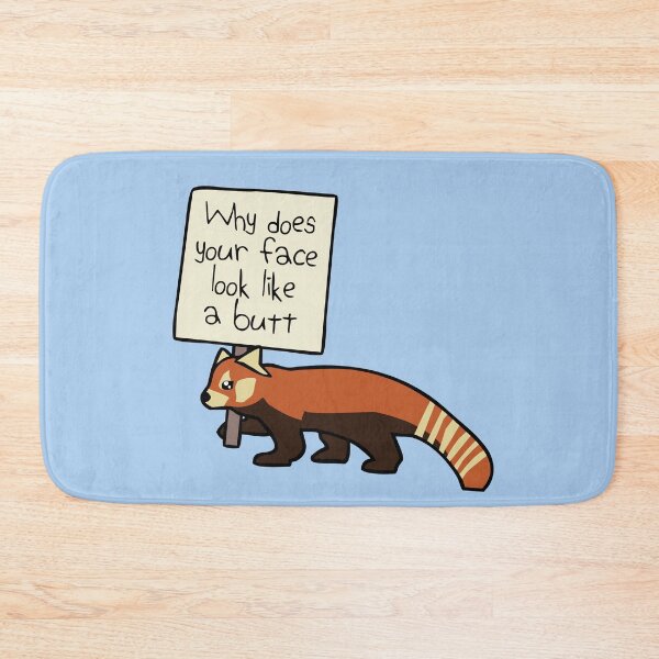 Item preview, Red Panda "Why Does Your Face Look Like A Butt" designed and sold by jezkemp.