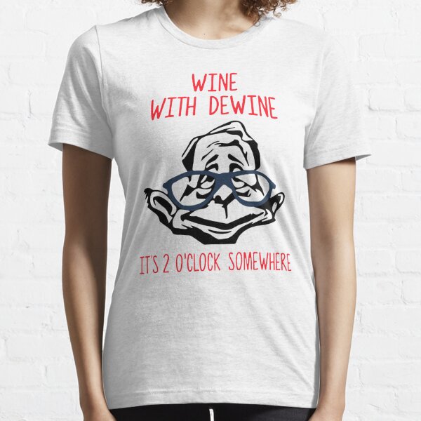 Wine with discount dewine t shirt