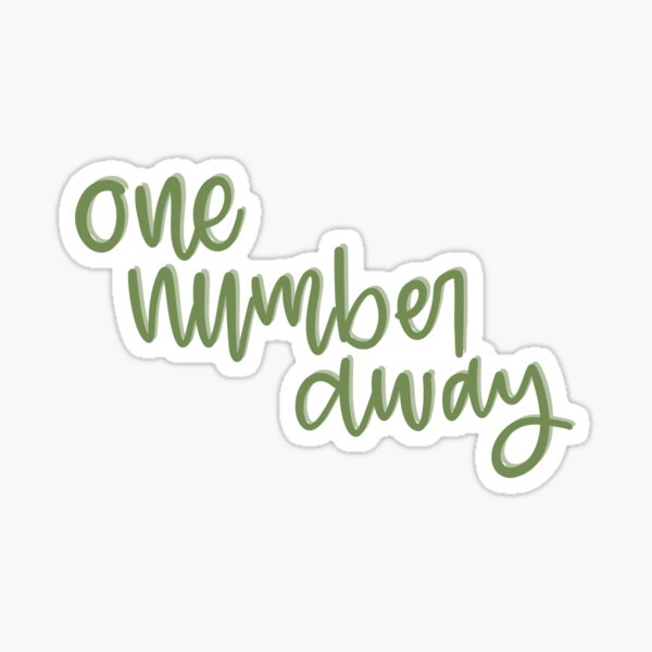 One Number Away Sticker