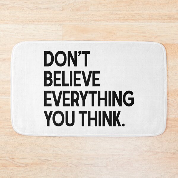 Item preview, Don't believe everything you think. designed and sold by casualforyou.