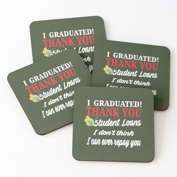 Item preview, I Graduated! Student Loans, I Don't Think I Can Ever Repay You designed and sold by AscendMerch.
