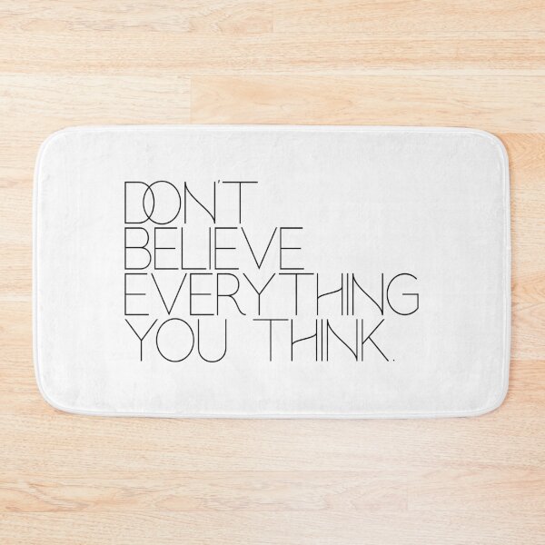 Item preview, Don't believe everything you think. designed and sold by casualforyou.