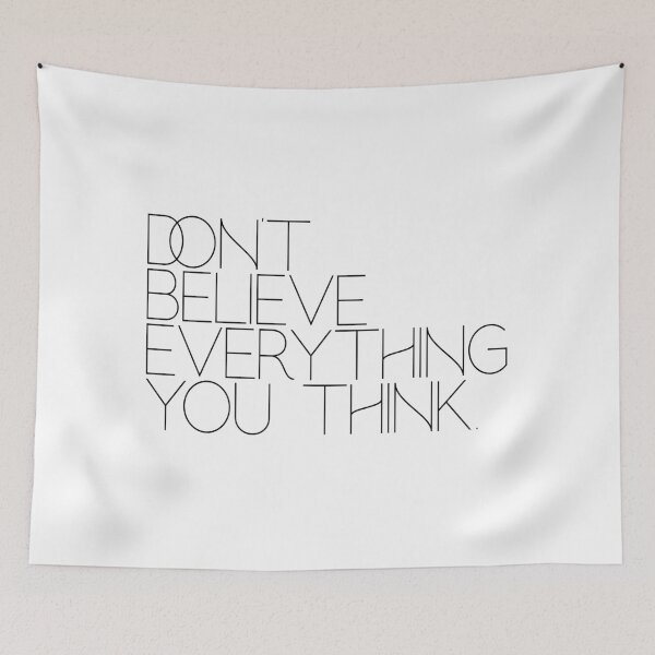 Item preview, Don't believe everything you think. designed and sold by casualforyou.