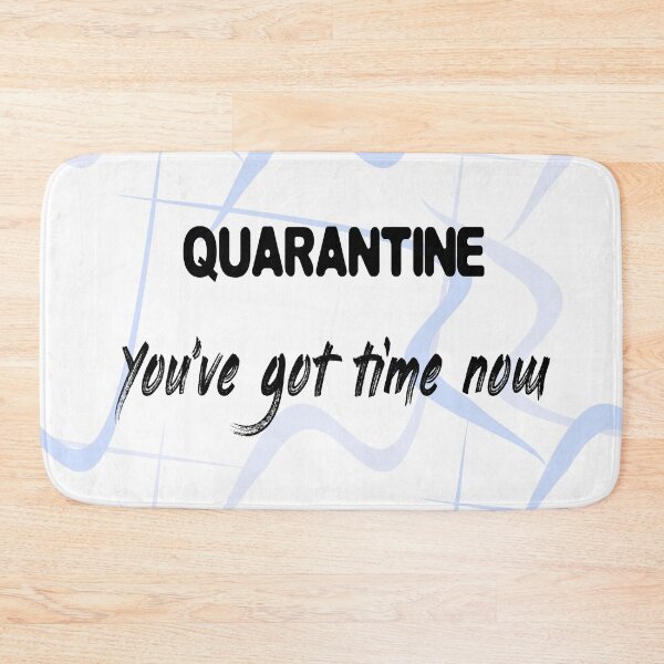 Item preview, Quarantine. You've got time now. Motivational poster for self-isolation period  designed and sold by myikigai.