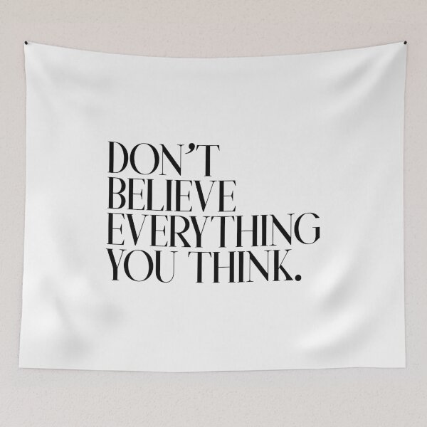 Item preview, Don't believe everything you think. designed and sold by casualforyou.