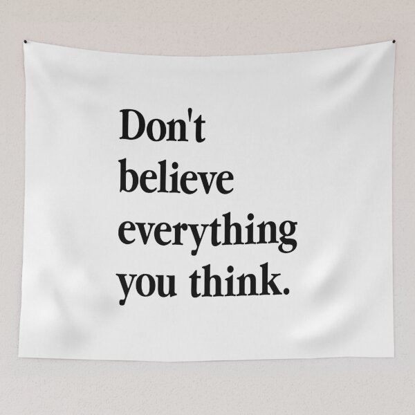 Item preview, Don't believe everything you think. designed and sold by casualforyou.