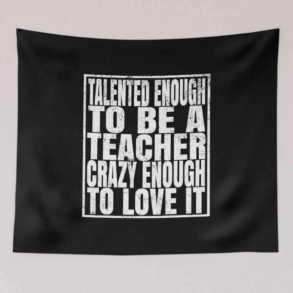Item preview, Talented Enough To Be A Teacher Crazy Enough To Love It product designed and sold by Grabitees.