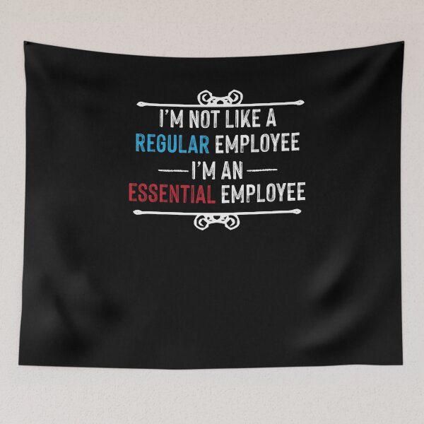 Item preview, Not Like a Regular Employee I'm an Essential Employee T-Shirt, Funny Shirt, Funny Tee, Essential Employee, Quarantine Tee designed and sold by Noussairox.