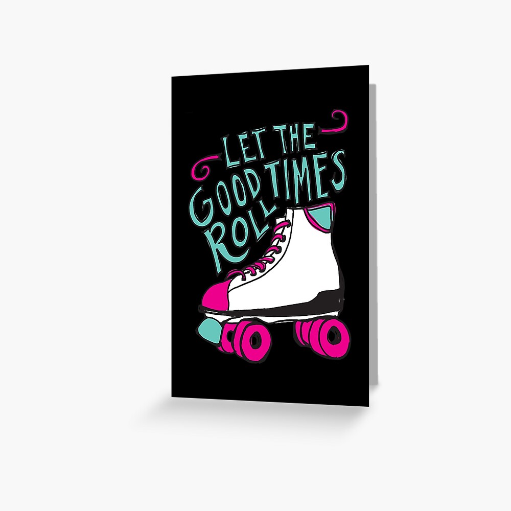 let-the-good-times-roll-greeting-card-by-annieriker-redbubble