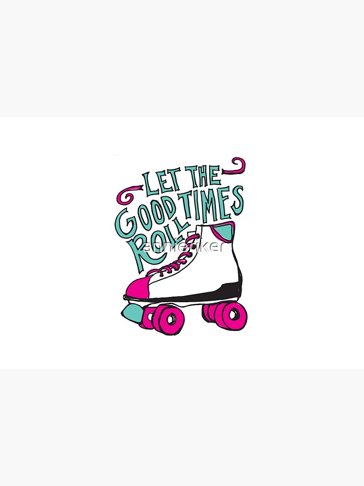 Let the Good Times Roll by annieriker