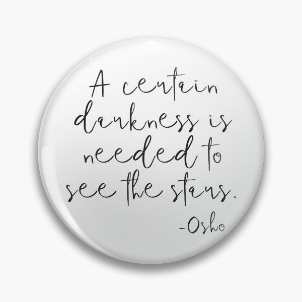 Item preview, A certain darkness is needed to see the stars. - Osho quote designed and sold by caddystar.
