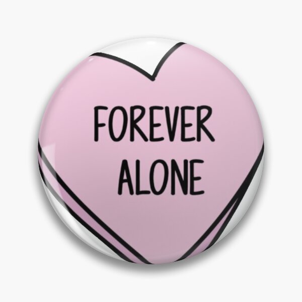 Item preview, Forever alone  designed and sold by kiaraxacevedox1.
