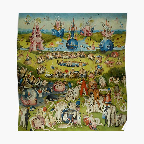 The Garden Of Earthly Delights Posters Redbubble