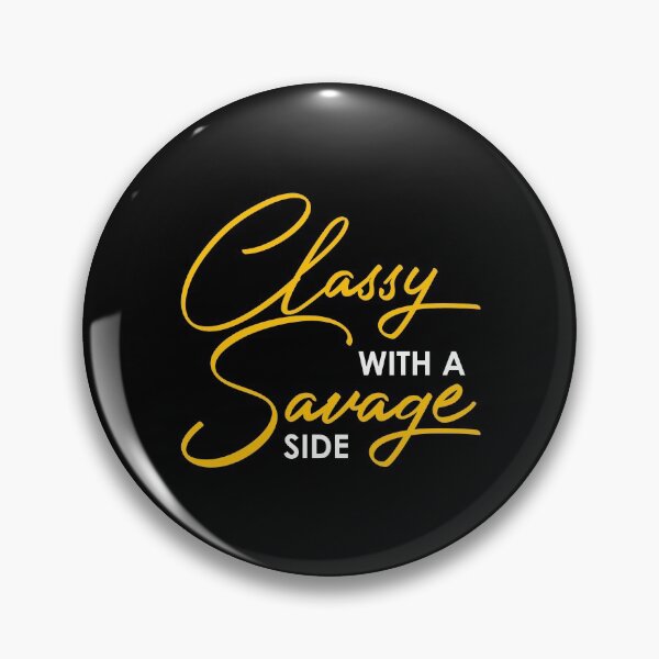 Item preview, CLASSY WITH A SAVAGE SIDE designed and sold by danyc88.