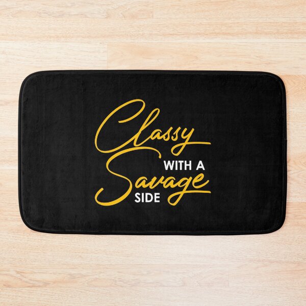 Item preview, CLASSY WITH A SAVAGE SIDE designed and sold by danyc88.