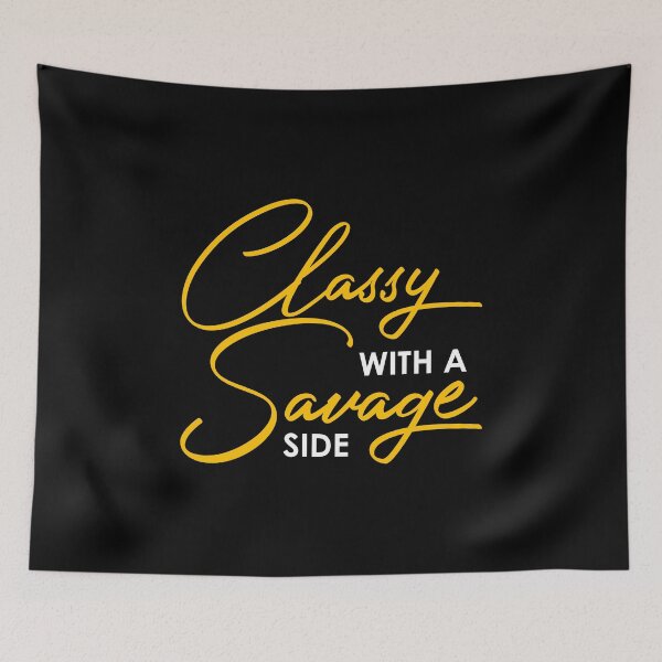 Item preview, CLASSY WITH A SAVAGE SIDE designed and sold by danyc88.