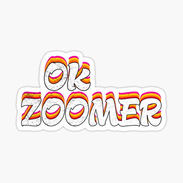 Ok Zoomer funny saying Sticker