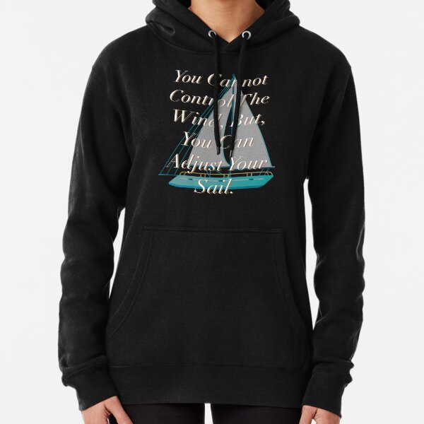 Aperçu de l'œuvre Citations inspirantes Voile | Vous ne pouvez pas contrôler le vent mais vous pouvez régler votre voile créée et vendue par badteeshirt.