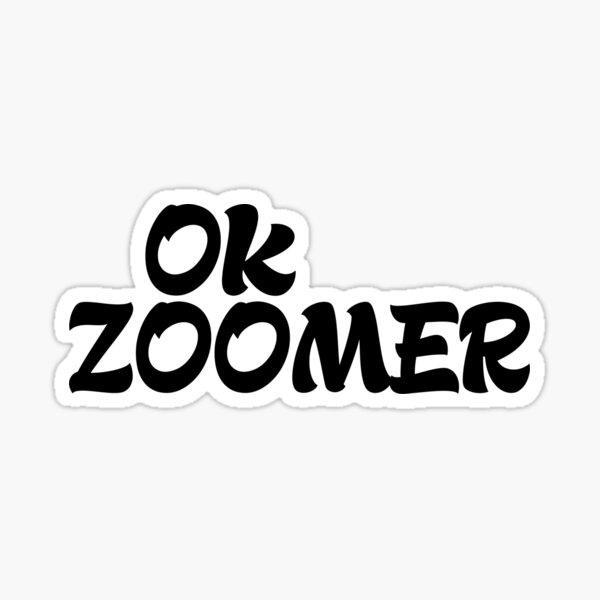 Ok Zoomer funny saying Sticker