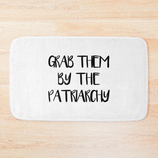 Item preview, GRAB THEM BY THE PATRIARCHY feminist text slogan designed and sold by MacPean.