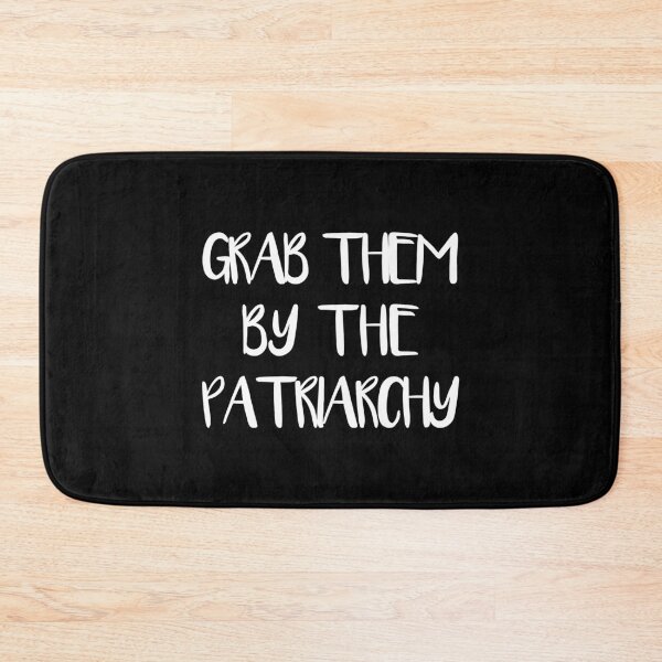 Item preview, GRAB THEM BY THE PATRIARCHY feminist text slogan designed and sold by MacPean.