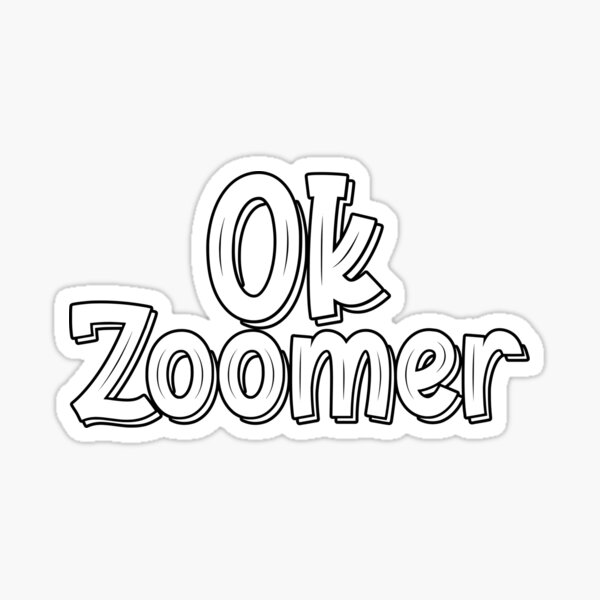 Ok Zoomer funny saying Sticker