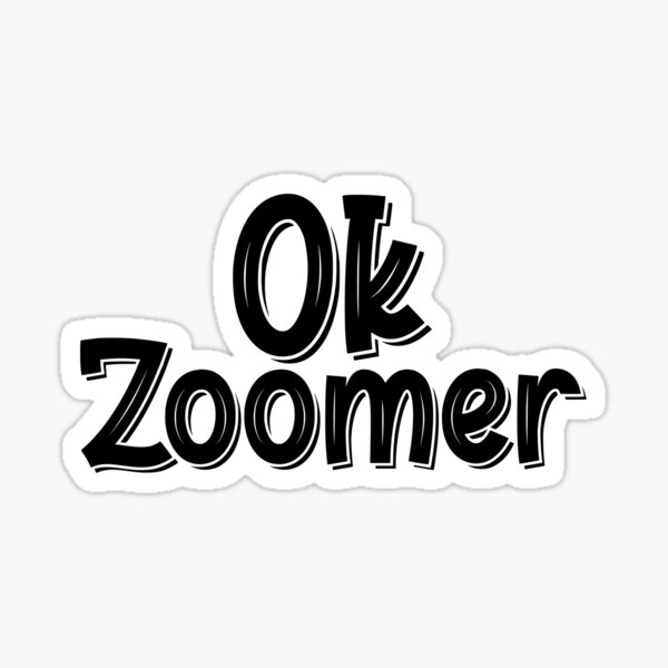 Ok Zoomer funny saying Sticker