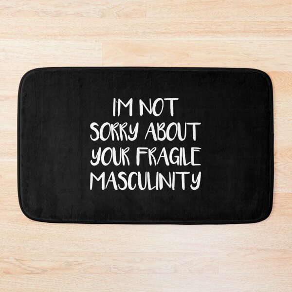 Item preview, IM NOT SORRY ABOUT YOUR FRAGILE MASCULINITY feminist text slogan designed and sold by MacPean.