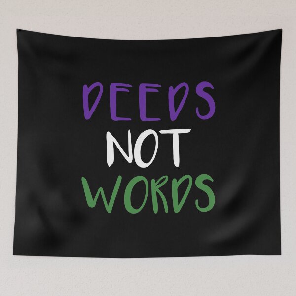 Item preview, DEEDS NOT WORDS feminist text slogan designed and sold by MacPean.