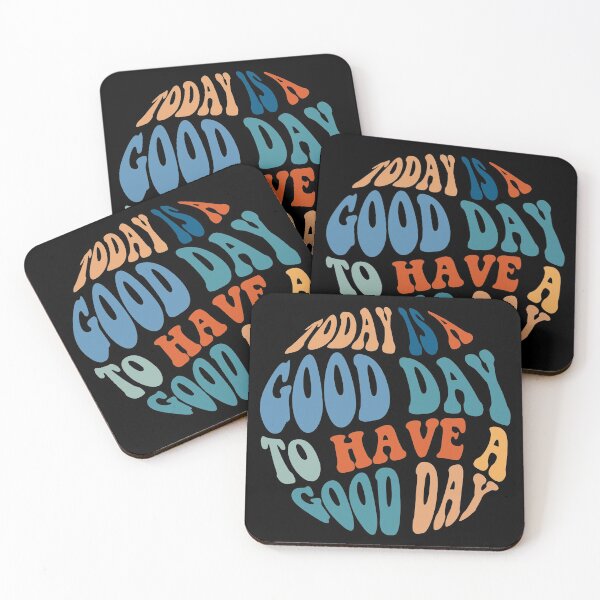 Item preview, Today is a Good Day to have a Good Day designed and sold by Stephanie Vanden Hoek.