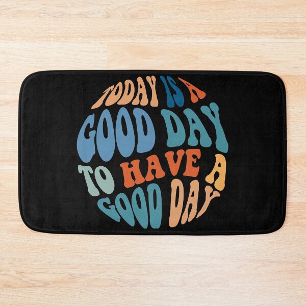Item preview, Today is a Good Day to have a Good Day designed and sold by Stephanie Vanden Hoek.