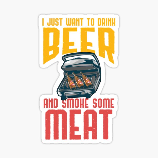 Drink Beer And Smoke Meat BBQ Grill Gift  Sticker