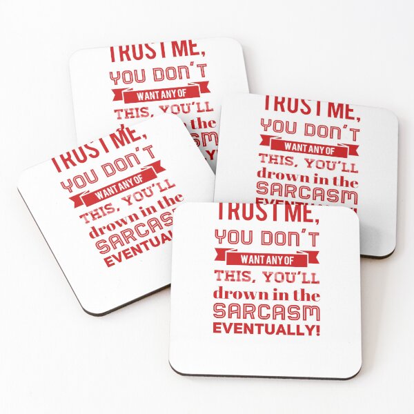 Item preview, Trust Me, You Don't Want Any Of This, You'll Drown In the Sarcasm Eventually! designed and sold by OfferHeat.