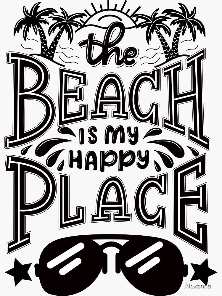 "The Beach is my happy place " Sticker for Sale by Alexanna Redbubble
