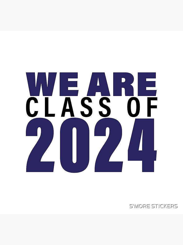 "We Are Class Of 2024!" Poster By Sheilam5972 | Redbubble