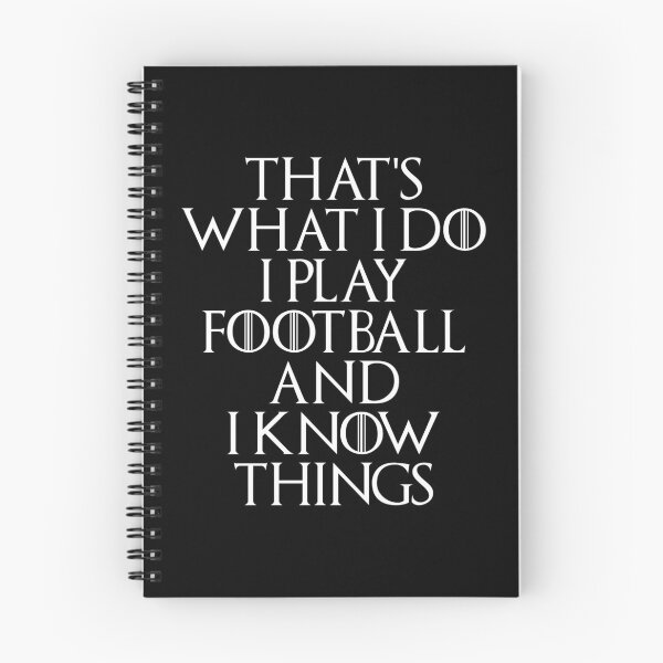 Item preview, That's What I do I Play Football and I Know Things Design designed and sold by CrookedCreek.