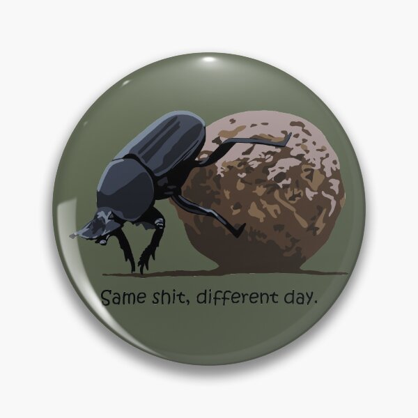 Item preview, Same shit, different day - dung beetle designed and sold by GeoCreate.