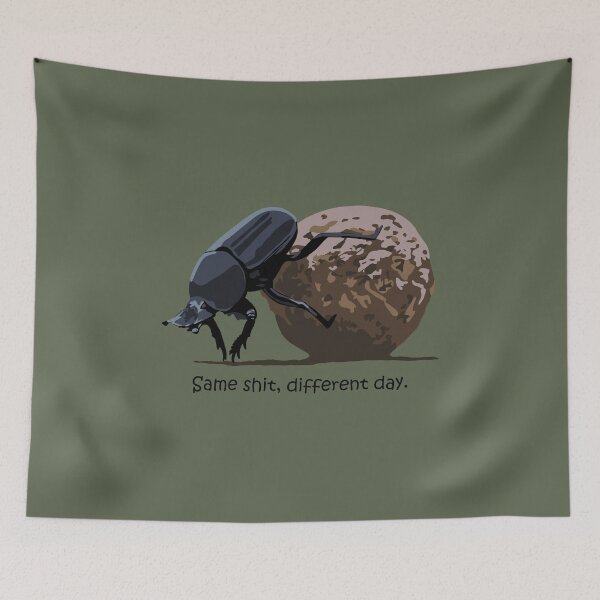 Item preview, Same shit, different day - dung beetle designed and sold by GeoCreate.